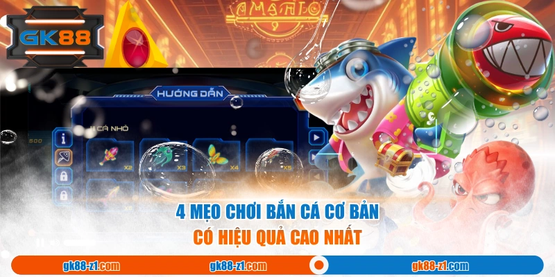 4 mẹo chơi bắn cá cơ bản có hiệu quả cao nhất